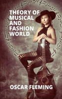 Theory of Musical and Fashion World