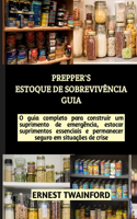 Prepper's Estoque de Sobrevivência Guia