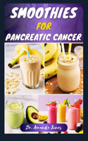 Smoothies for Pancreatic Cancer