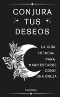 Conjura Tus Deseos