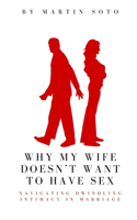 Why My Wife Doesn't Want to Have Sex