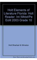 Holt Elements of Literature Florida: Holt Reader: Int Wktxt/Pe Eolit 2003 Grade 10