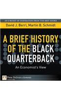 Brief History of the Black Quarterback, A