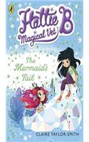 Hattie B, Magical Vet: The Mermaid's Tail (Book 4)