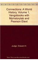 Connections: A World History, Volume 1, Vangobooks with Myhistorylab and Pearson Etext