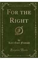 For the Right (Classic Reprint)