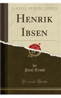 Henrik Ibsen (Classic Reprint)