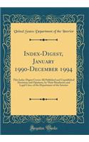 Index-Digest, January 1990-December 1994: This Index-Digest Covers All Published and Unpublished Decisions and Opinions, by Their Headnotes and Legal Cites, of the Department of the Interior (Classic Reprint)