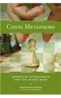 Chess Metaphors: Artificial Intelligence and the Human Mind