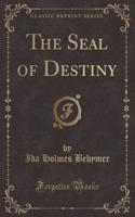 The Seal of Destiny (Classic Reprint)
