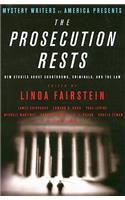 Prosecution Rests: New Stories about Courtrooms, Criminals, and the Law