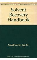 Solvent Recovery Handbook