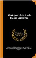 The Report of the South Shields Committee