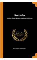 New Judea: Jewish Life in Modern Palestine and Egypt