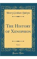 The History of Xenophon, Vol. 2 (Classic Reprint)