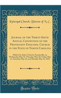Journal of the Thirty-Sixth Annual Convention of the Protestant Episcopal Church in the State of North Carolina: Held in St. John's Church, Fayetteville, on Wednesday May 19, Thursday May 20, Friday May 21, Saturday May 22, and Monday May 24, 1852