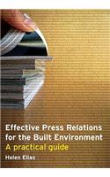 Effective Press Relations for the Built Environment: A Practical Guide