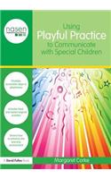 Using Playful Practice to Communicate with Special Children