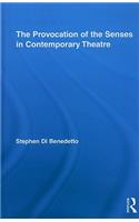 The Provocation of the Senses in Contemporary Theatre