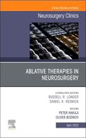 Ablative Therapies in Neurosurgery, an Issue of Neurosurgery Clinics of North America, E-Book