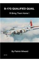 B-17G Qualified Quail 2019 Edition: I'll Bring Them Home !