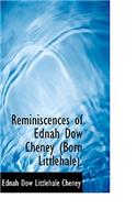 Reminiscences of Ednah Dow Cheney (Born Littlehale).