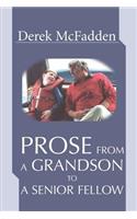 Prose From A Grandson To A Senior Fellow