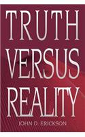 Truth versus Reality