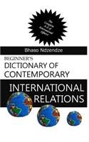 Beginner's Dictionary of Contemporary International Relations