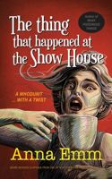 thing that happened at the Show House