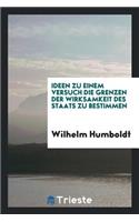 Ideen Zu Einem Versuch Die Grenzen Der Wirksamkeit Des Staats Zu Bestimmen