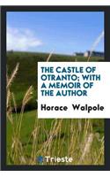 The Castle of Otranto. with a Memoir of the Author [signed G.M.B.].