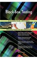 Black-Box Testing A Complete Guide - 2019 Edition