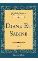 Diane Et Sabine, Vol. 1 (Classic Reprint)