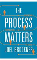 Process Matters: Engaging and Equipping People for Success