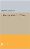 Understanding Terence: (Princeton Legacy Library)
