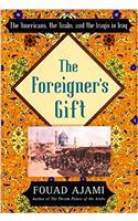 The Foreigners Gift: The Americans, the Arabs, and the Iraqis in Iraq