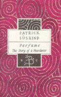 Perfume: The Story of a Murderer (Bloomsbury Classic Series)