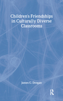 Children's Friendships In Culturally Diverse Classrooms