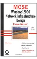 MCSE Windows<sup>®</sup> 2000 Network Infrastructure Design Exam Notes<sup><small>TM</small></sup>: Exam 70-221 (MCSE exam notes)