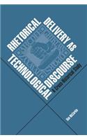 Rhetorical Delivery as Technological Discourse