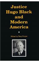 Justice Hugo Black and Modern America