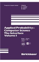 Applied Probability-Computer Science: The Interface Volume 1