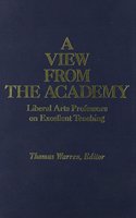 A View from the Acadamy: Liberal Arts Professors on Excellent Teaching