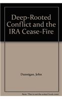 Deep-Rooted Conflict and the IRA Cease-Fire