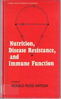 Nutrition, Disease Resistance, and Immune Function (Clinical & Experimental Nutrition Series)