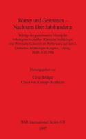Römer und Germanen - Nachbarn über Jahrhunderte