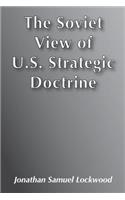 The Soviet View of U.S. Strategic Doctrine