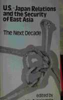 U.s.-japan Relations And The Security Of East Asia