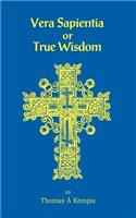 Vera Sapentia or True Wisdom